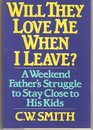 Will They Love Me When I Leave A Weekend Father's Struggle to Stay Close to His Kids