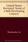 The United States revisited A study of a still developing country