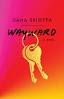 Wayward A novel
