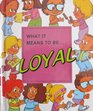What It Means to Be Loyal