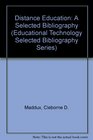 Distance Education A Selected Bibliography