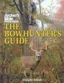 Archer's Bible Presents the Bowhunter's Guide