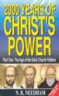 2000 Years of Christ's Power Part One The Age of the Early Church Fathers