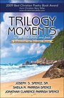 Trilogy Moments for the Mind Body and Soul