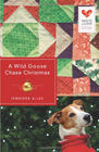 A Wild Goose Chase Christmas (Quilts of Love, Bk 2)