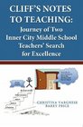 Cliff's Notes to Teaching Journey of Two Inner City Middle School Teachers' Search for Excellence