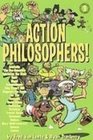Action Philosophers 3 The Lives and Thoughts of History's Alist Brain Trust