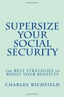Supersize Your Social Security The Best Strategies to Boost Your Benefits
