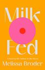 Milk Fed: A Novel