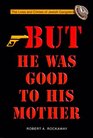 But He Was Good to His Mother : The Lives and Crimes of Jewish Gangsters