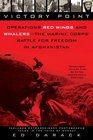 Victory Point Operations Red Wings and Whalers  the Marine Corps' Battle for Freedom in Afghanistan