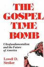 The Gospel Time Bomb Ultrafundamentalism and the Future of America