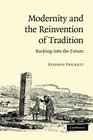 Modernity and the Reinvention of Tradition Backing into the Future