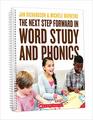 The Next Step Forward in Word Study and Phonics