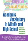 Academic Vocabulary in Middle and High School Effective Practices across the Disciplines