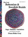 The Lost Bohemian and Swedish Braids Rugs Baskets Variations