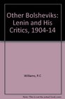 The Other Bolsheviks Lenin and His Critics 19041914