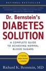 Dr Bernstein's Diabetes Solution A Complete Guide to Achieving Normal Blood Sugars