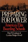 Preparing for Power America's Elite Boarding Schools