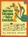 The Narrow Escapes of Davy Crockett From a Bear a Boa Constrictor a Hoop Snake an Elk an Owl Eagles Rattlesnakes Wildcats Trees Tornadoes