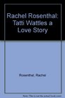 Tatti Wattles A Love Story