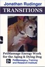 Transitions: PetMassage Energy Work for the Aging and Dying Dog (Canine Massage)