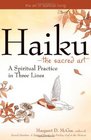 Haiku--The Sacred Art: A Spiritual Practice in Three Lines (The Art of Spiritual Living)