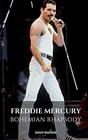 FREDDIE MERCURY BOHEMIAN RHAPSODY A Freddie Mercury Biography