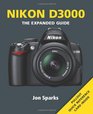 Nikon D3000 Series The Expanded Guide Series