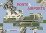 Ports and Airports 100 Amazing Views