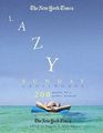 The New York Times Lazy Sunday Crossword Puzzle Omnibus 200 Puzzles for a Perfect Weekend