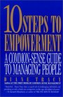10 Steps to Empowerment A CommonSense Guide to Managing People