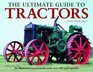 The Ultimate Guide to Tractors An Illustrated Encyclopedia with Over 600 Photographs