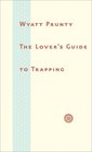The Lover's Guide to Trapping
