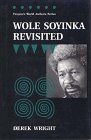 World Authors Series Wole Soyinka Revisited