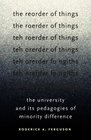 The Reorder of Things The University and Its Pedagogies of Minority Difference