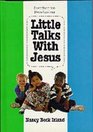 Little Talks With Jesus