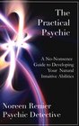 The Practical Psychic A NoNonsense Guide to Developing Your Natural Intuitive Abilities