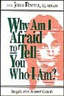 Why Am I Afraid to Tell You Who I Am? (Insights Into Personal Growth)