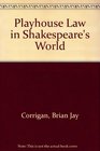 Playhouse Law in Shakespeare's World