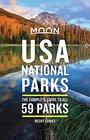 Moon USA National Parks The Complete Guide to All 59 Parks