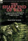 The Sharp End of War 42 Accounts of the Early Battles of the First World War by Allied Soldiers  Sailors