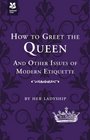 Her Ladyship's Guide to Royal Etiquette