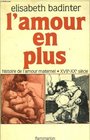 L'amour en plus Histoire de l'amour maternel XVIIeXXe siecle