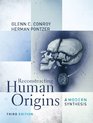 Reconstructing Human Origins A Modern Sythesis