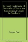 General Certificate of Secondary Education Sociology A Guide for Students