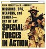 Special Forces in Action: Missions, Ops, Weapons, and Combat- Day By Day