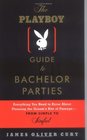 The Playboy Guide to Bachelor Parties Everything You Need to Know About Planning the Groom's Rite of PassageFrom Simple to Sinful