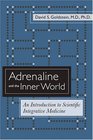 Adrenaline and the Inner World An Introduction to Scientific Integrative Medicine