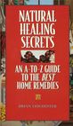 Natural Healing Secrets: An A-to-Z Guide to the Best Home Remedies